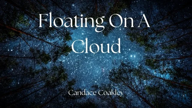 Floating on a Cloud